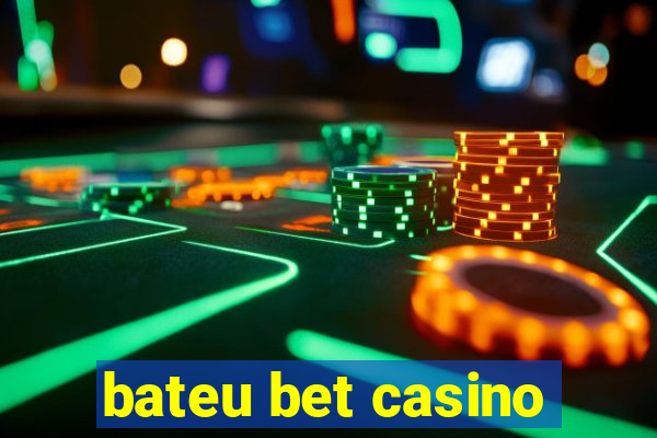 bateu bet casino